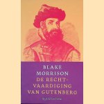 De rechtvaardiging van Gutenberg door Blake Morrison