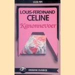 Kanonnevoer gevolgd door Het notitieboekje van kurassier Destouches door Louis-Ferdinand Céline