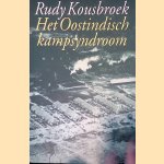 Het Oostindisch kampsyndroom door Rudy Kousbroek