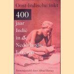 Oost-indische inkt: 400 jaar Indië in de Nederlandse letteren door Alfred Birney