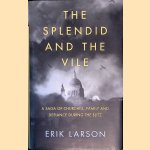 The Splendid and the Vile: A Saga of Churchill, Family and Defiance During the Blitz door Erik Larson