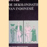 De dekolonisatie van Indonesi&euml;: Feiten en beschouwingen door Mr.Dr. C. Smit