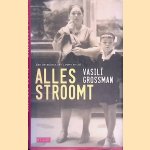 	Alles stroomt: een vertelling door Vasili Grossman
