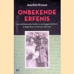 Onbekende erfenis: een familie- en oorlogsgeschiedenis in dagboeken en brieven: 1933-1945 door Joachim Krause