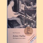 Anton Heiller: alle Register eines Lebens: eine Biographie door Peter Planyavsky