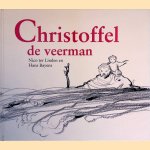 Christoffel de veerman *GESIGNEERD* door Nico ter Linden e.a.