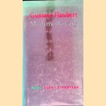 Madame Bovary: provinciaalse zeden en gewoonten door Gustave Flaubert