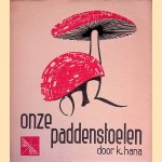 Onze paddestoelen
K. Hana
€ 6,00 Onze paddestoelen
K. Hana
€ 6,00