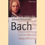 Das wahre Leben des Johann Sebastian Bach
Klaus Eidam
€ 10,00