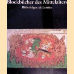 Blockbücher des Mittelalters: Bilderfolgen als Lektüre door Sabine - and others Mertens