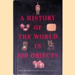 A History of the World in 100 Objects door Neil MacGregor