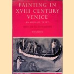 Painting In XVIII Century Venice door Michael Levey