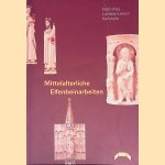 Mittelalterliche Elfenbeinarbeiten aus der Sammlung des Badischen Landesmuseums Karlsruhe door Klaus G. Beuckers