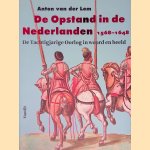 De opstand in de Nederlanden 1568-1648: De Tachtigjarige Oorlog in woord en beeld
Anton van der Lem
€ 8,00