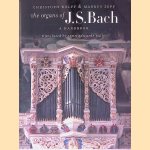 The Organs of J.S. Bach: A Handbook door Markus Zepf e.a.