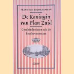 De koningin van Plan Zuid: geschiedenissen uit de Beethovenstraat door Frans van Kolfschooten