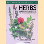 The Random House Book of Herbs: How To Grow Or Gather Herbal Plants And Use Them For Cooking, Health And Beauty door Roger Phillips e.a.