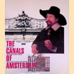 The Canals of Amsterdam: Four Centuries of Amsterdam Canals in Pictures: Façades, Interiors and Life on the Canal Side door Paul Spies e.a.