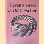 Leven en werk van M.C. Escher: het levensverhaal van de graficus door F.H. Bool e.a.