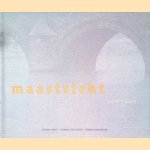 Maastricht: een stad steekt over door Govert Derix e.a.