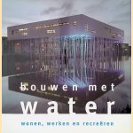Bouwen met water: wonen, werken en recreëren
Jan Johan ter Poorten
€ 10,00 Bouwen met water: wonen, werken en recreëren
Jan Johan ter Poorten
€ 10,00