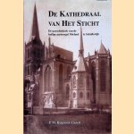 De Kathedraal van Het Sticht: De parochiekerk van de heilige aartsengel Michael te Schalkwijk door P.M. Heijmink Liesert