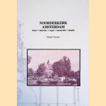 Noorderkerk Amsterdam: bouw, interieur, orgel, restauratie, functie door Richard Vervoorn