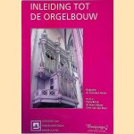 Inleiding tot de orgelbouw door Teus den Toom