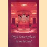 Orgel Concertgebouw in ere hersteld
Karin van Ingen Schenau
€ 6,00