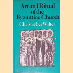 Art and Ritual of the Byzantine Church door Christopher Walter
