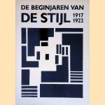 De Beginjaren van De Stijl, 1917-1922 door Karel - en anderen Blotkamp