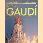 Gaudí 1852-1926: Antoni Gaudí i Cornet: een leven in de architectuur door Rainer Zerbst