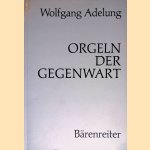 Orgeln der Gegenwart = Organs of our time.
Wolfgang Adelung
€ 10,00 Orgeln der Gegenwart = Organs of our time.
Wolfgang Adelung
€ 10,00