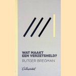 Wat maakt een verzetsheld? door Rutger Bregman