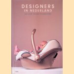Designers in Nederland: een eeuw productvormgeving door Timo de Rijk