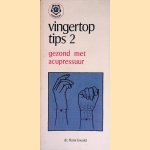Vingertop tips 2. Gezond met acupressuur door Dr. Hans Ewald