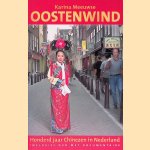 Oostenwind: honderd jaar Chinezen in Nederland + DVD
Karina Meeuwse
€ 10,00