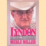 Lyndon, an Oral Biography door Merle Miller