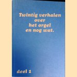 Twintig verhalen over het orgel en nog wat, deel 1
Maarten Seijbel
€ 15,00