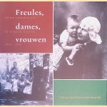 Freules, dames, vrouwen: Friese vrouwen en de burgercultuur, 1850-1950 door Yme Kuiper e.a.