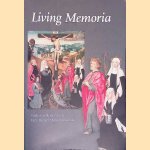 Living memoria: Studies in Medieval and Early Modern Memorial Culture in Honour of Truus van Bueren door Rolf de - and others Weijert