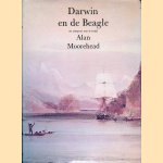 Darwin en de Beagle: Een scheepsreis naar de oertijd door Alan Moorehead