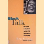 Black Talk: How the Music of Black America Created a Radical Alternative to the Values of Western Literary Tradition door Ben Sidran