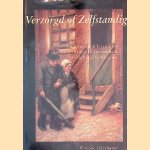 Verzorgd of zelfstandig: ouderen en de levensloop in Amsterdam in de tweede helft van de negentiende eeuw door Monique Stavenuiter