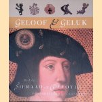 Geloof & Geluk: Sieraad en devotie in middeleeuws Vlaanderen door Jos Koldeweij
