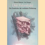 Der Fahrstuhl: die Geschichte der vertikalen Eroberung door Jeannot Simmen e.a.