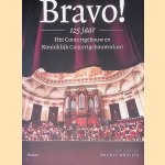 Bravo!: 125 jaar Het Concertgebouw en Koninklijk Concertgebouworkest door Michel Khalifa e.a.