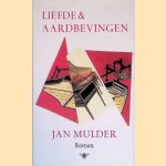 Liefde en aardbevingen door Jan Mulder