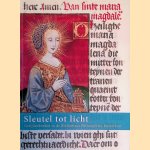 Sleutel tot licht: getijdenboeken in de Bibliotheca Philosophica Hermetica door Helen C. W&uuml;stefeld e.a.