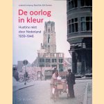 De oorlog in kleur: Hustinx reist door Nederland, 1939-1946 door Lodewijk Imkamp e.a.
